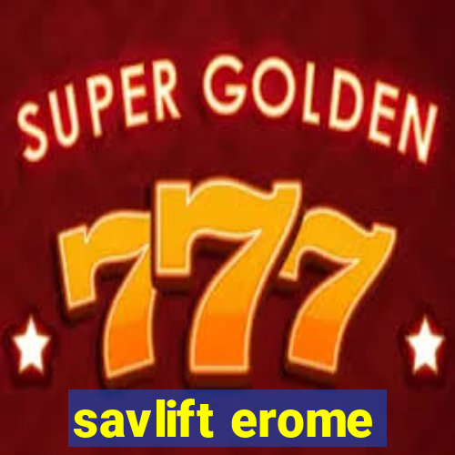 savlift erome